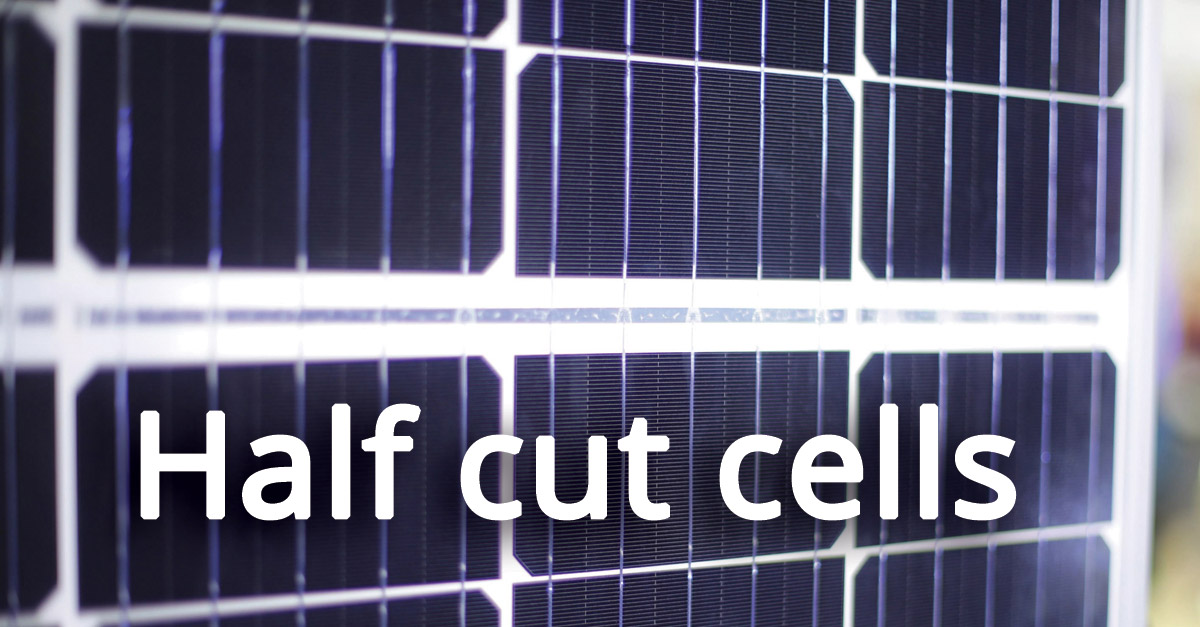 New technologies for PV modules: Half cut cells