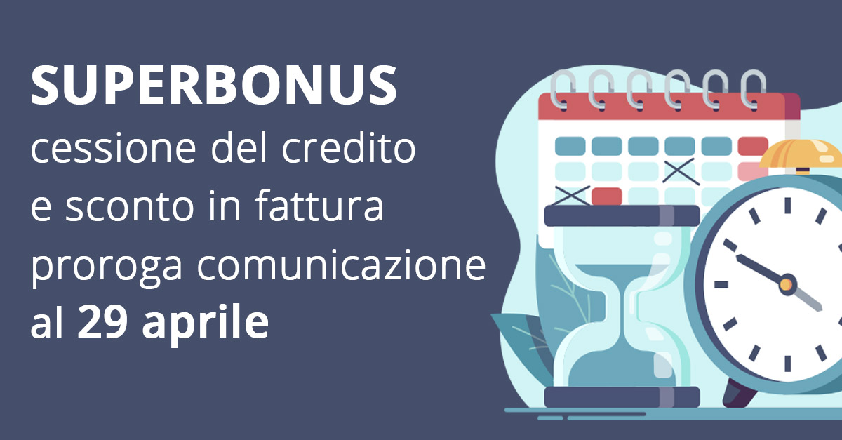 Cessione del Credito e sconto in fattura proroga della comunicazione al