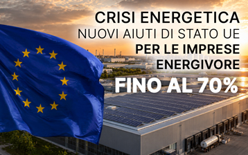 Crisi energetica: nuovi aiuti di Stato UE fino al 70% per le imprese energivore