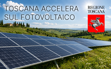 Toscana accelera sul fotovoltaico: nuove misure per aree idonee e autonomia energetica