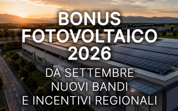 Bonus fotovoltaico 2026: da settembre nuovi bandi e incentivi regionali