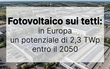 Fotovoltaico sui tetti: in Europa un potenziale di 2,3 TWp entro il 2050