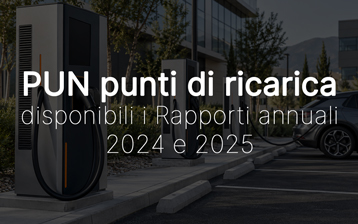 PUN punti di ricarica: disponibili i Rapporti annuali 2024 e 2025